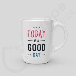 Mug Today is a good day