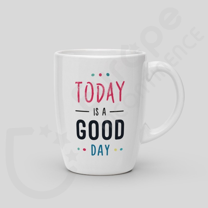 Mug Today is a good day